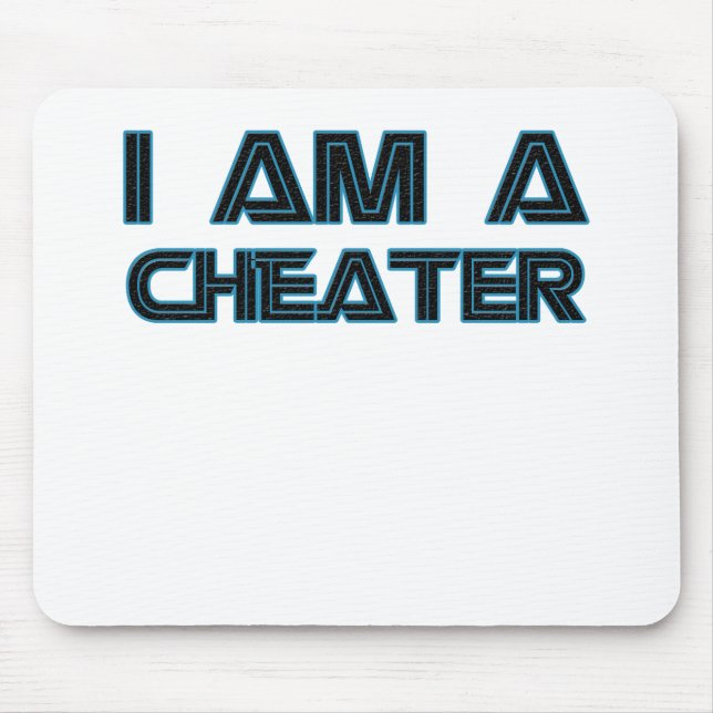 I Am A Cheater Mouse Pad (Front)