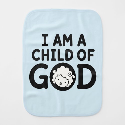 I AM A CHILD OF GOD | Christian Baby Shower Gift Burp Cloth
