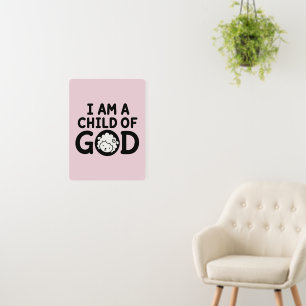 I AM A CHILD OF GOD Christian Baby Shower Gift Foam Board