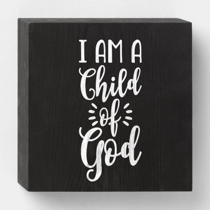 I Am A Child Of God Christian Bible Verse Wooden Box Sign Zazzle Com I Am A Child Of God Christian Bible Verse Wooden Box Sign Zazzle Com