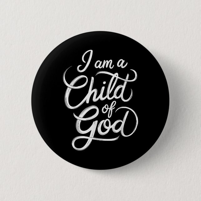 I Am A Child Of God Christian Jesus  Button (Front)