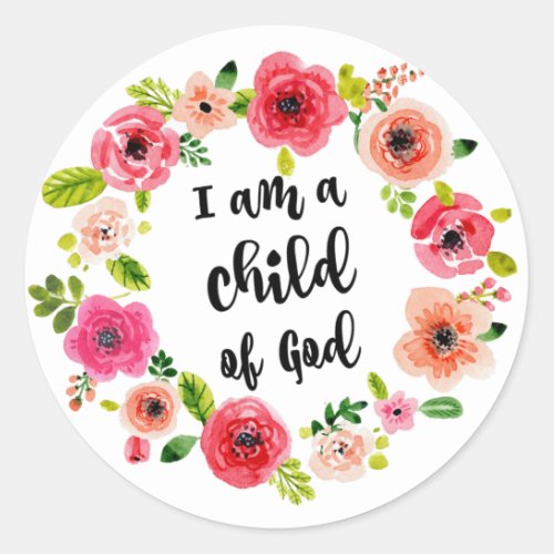 I am a child of God Floral Item Classic Round Sticker