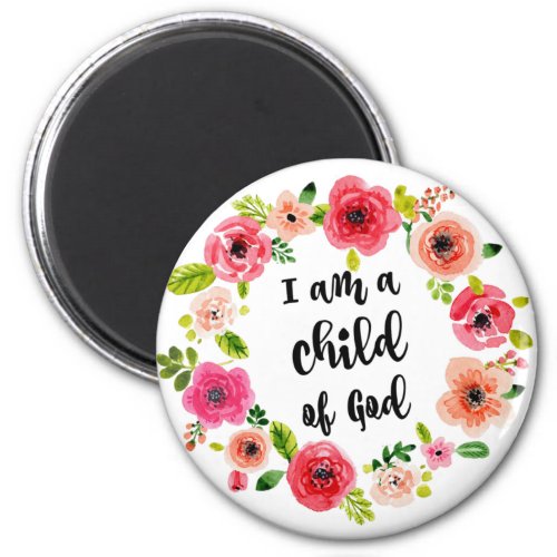 I am a child of God Floral Item Magnet