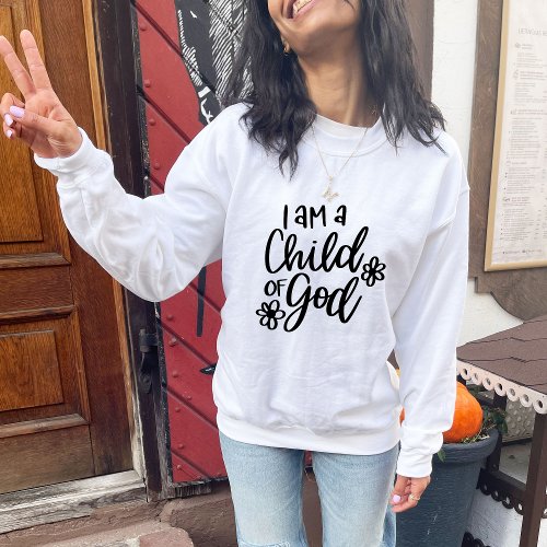 I am A Child of God Minimalist Flower Sweatshirt