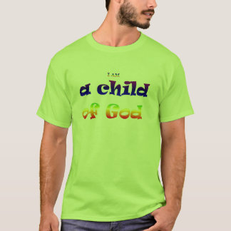 I am a Child of God T-Shirt