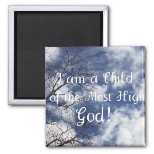 I am a Child of the Most High God Magnet