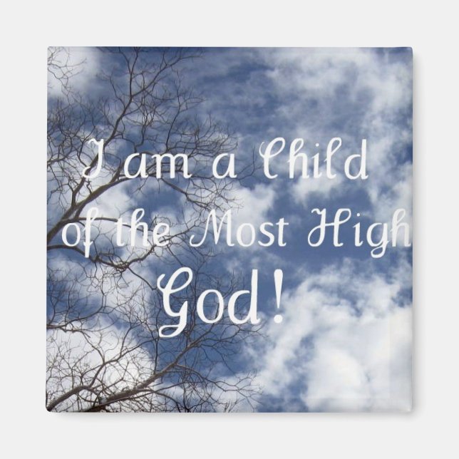 I am a Child of the Most High God! Magnet (Front)