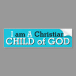 I am a Christian Child of God Bumper Sticker
