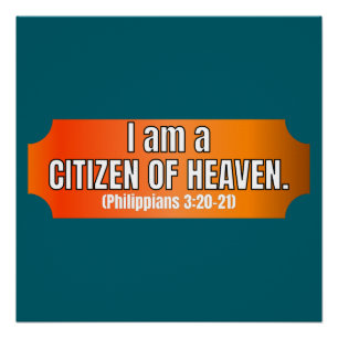 I AM A CITIZEN OF HEAVEN  POSTER