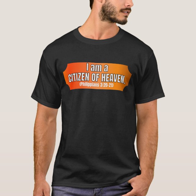 I AM A CITIZEN OF HEAVEN  T-Shirt (Front)