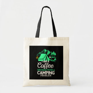 I am a Coffee Drinker with Camping Problem Design Tote Bag