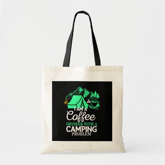 I am a Coffee Drinker with Camping Problem Design Tote Bag (Front)