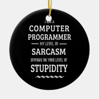 I Am A Computer Programmer Ceramic Ornament