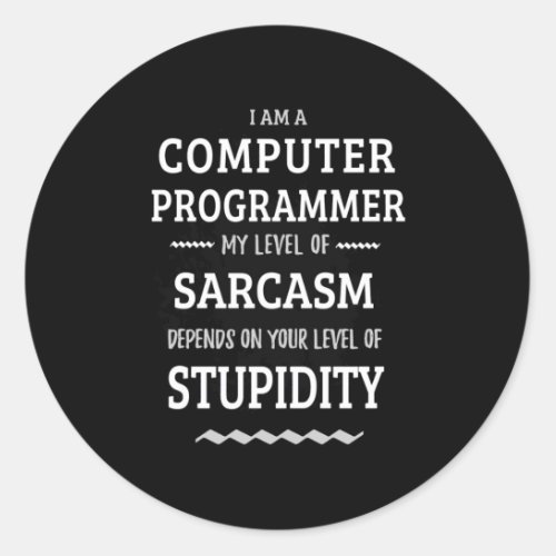 I Am A Computer Programmer Classic Round Sticker