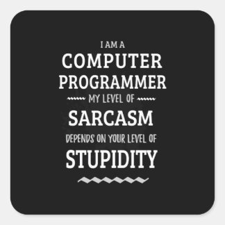 I Am A Computer Programmer Square Sticker