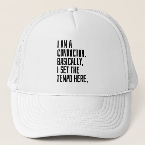 I am a conductor trucker hat