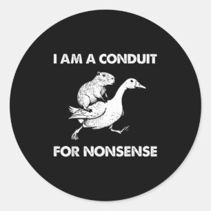 I Am A Conduit For Nonsense Capybara Goose Meme Classic Round Sticker