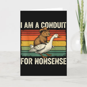 I Am A Conduit For Nonsense Funny Capybara Goose M Card