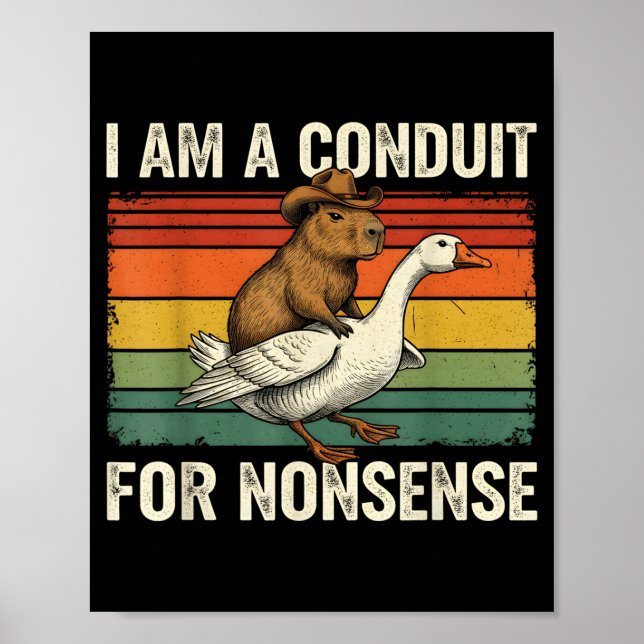 I Am A Conduit For Nonsense Funny Capybara Goose M Poster (Front)