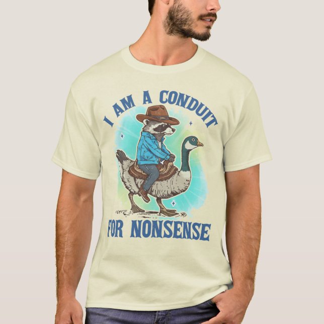 I Am A Conduit For Nonsense Funny Cowboy Raccoon T-Shirt (Front)