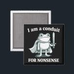I Am a Conduit for Nonsense Funny Frog Sarcastic  Magnet<br><div class="desc">I Am a Conduit for Nonsense Funny Frog Sarcastic Retro Silly Medieval Knight Frog</div>