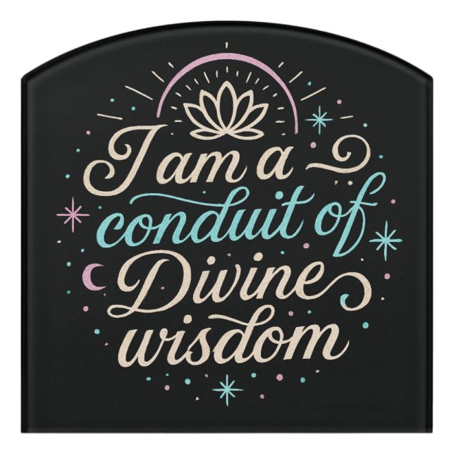I Am a conduit of wisdom 2 Door Sign (Contour Front)