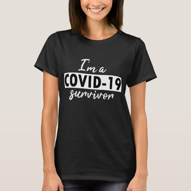I am a COVID-19 survivor in dark T-Shirt (Front)