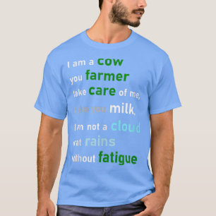 I am a cow, you farmer Crazy farm cow funny T-Shirt