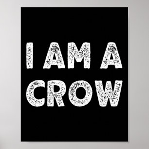 I Am A Crow Halloween I'm Simple Costume Easy Poster