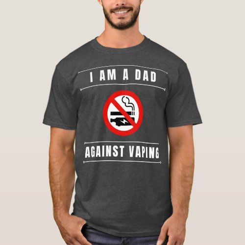 I am a DAD against VAPING Tshirt TShirt 2