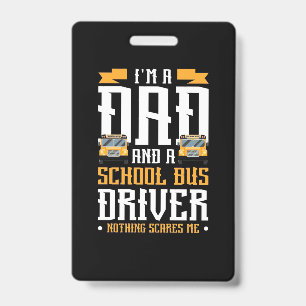 I Am A Dad And School Bus Driver Badge