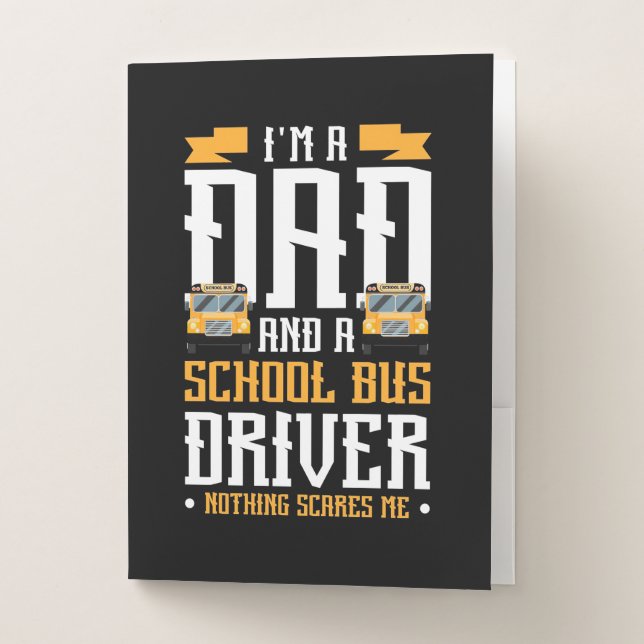 I Am A Dad And School Bus Driver Pocket Folder (Front)