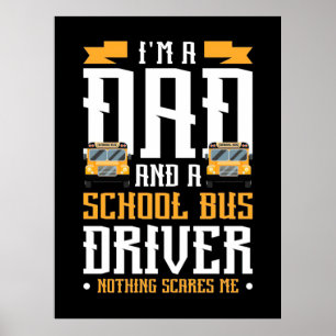 I Am A Dad And School Bus Driver Poster