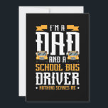 I Am A Dad And School Bus Driver Save The Date<br><div class="desc">I Am A Dad And School Bus Driver</div>