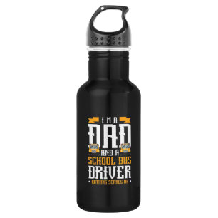 I Am A Dad And School Bus Driver Stainless Steel Water Bottle