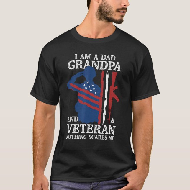 I Am A Dad Grandpa A Veteran Nothing Scares Me Ame T-Shirt (Front)