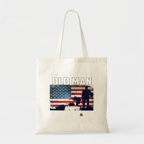 I Am A Dad Old Man and a Veteran Nothing Scares Me Tote Bag