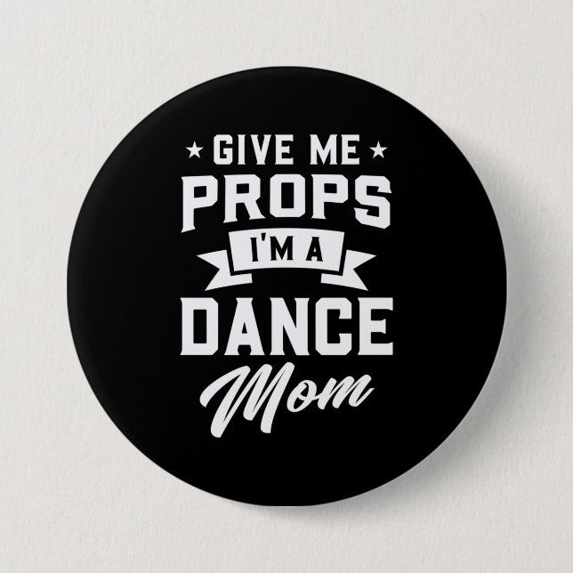 I Am A Dance Mom Button (Front)