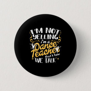 I Am A Dance Teacher Button