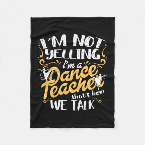 I Am A Dance Teacher Fleece Blanket