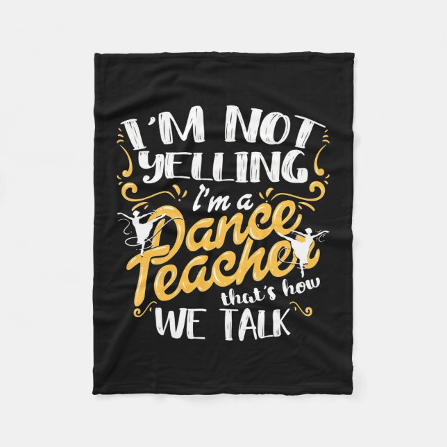 I Am A Dance Teacher Fleece Blanket (Front)