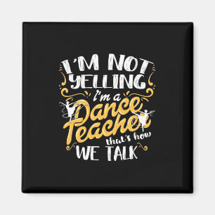 I Am A Dance Teacher Magnet