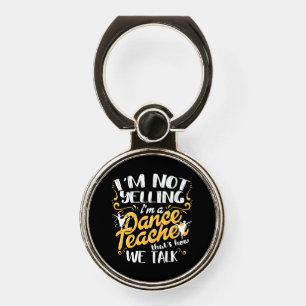 I Am A Dance Teacher Phone Ring Stand