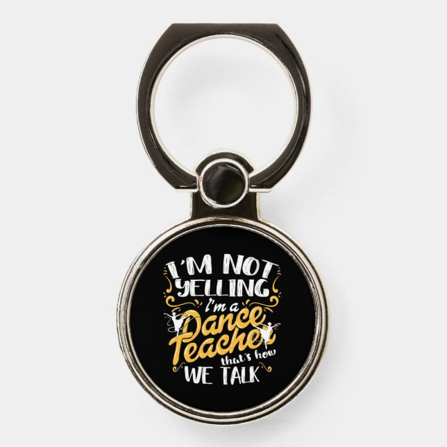 I Am A Dance Teacher Phone Ring Stand (Front)