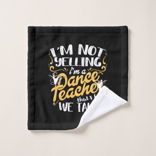 I Am A Dance Teacher Wash Cloth (Wash Cloth)