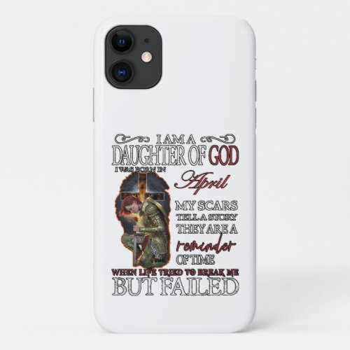 I Am a Daughter of God Born in April iPhone 11 Case
