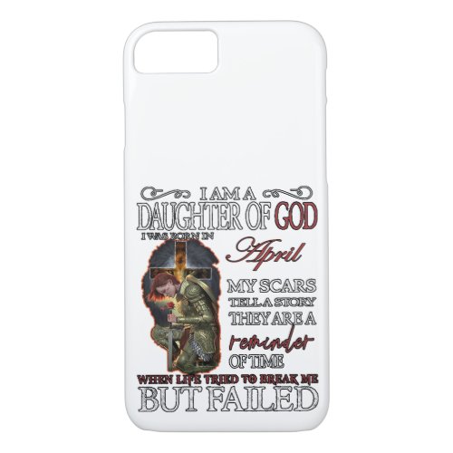 I Am a Daughter of God Born in April iPhone 87 Case