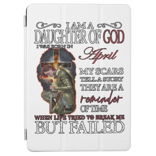 I Am a Daughter of God Born in April iPad Air Cover