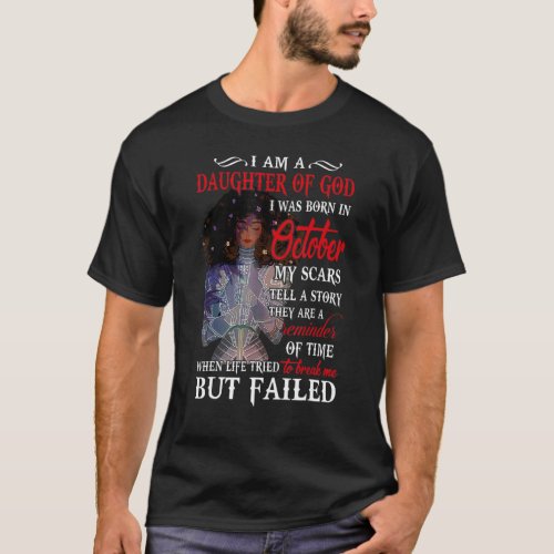 I am a Daughter of God was born in October October T_Shirt
