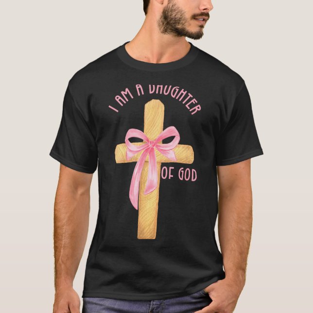 I Am A Daughter Of God Youth Girl Christian Coquet T-Shirt (Front)
